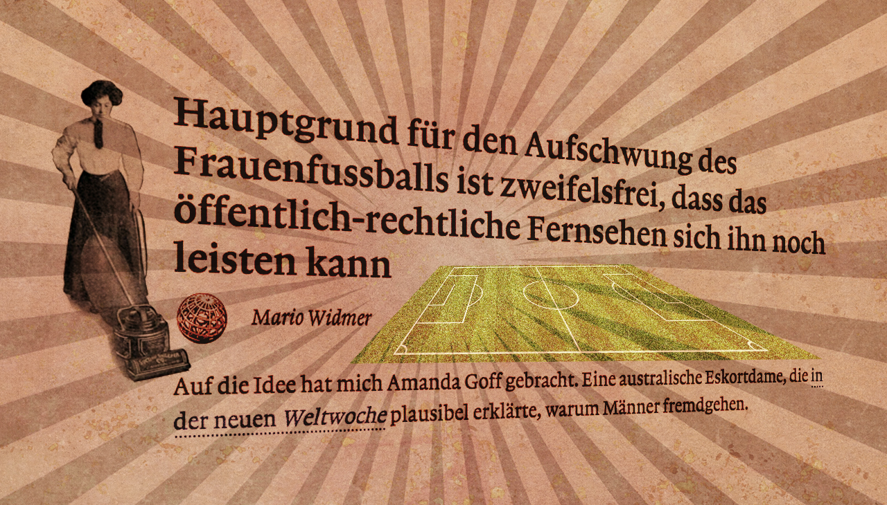 «Ich sehe den Frauen lieber beim Putzen zu als beim Fussballspielen!» (Montage: Dominique Feusi)